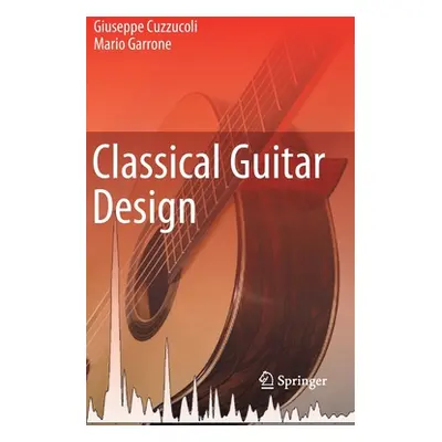 "Classical Guitar Design" - "" ("Cuzzucoli Giuseppe")