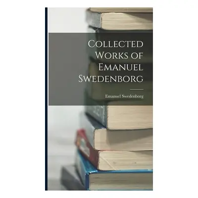 "Collected Works of Emanuel Swedenborg" - "" ("Swedenborg Emanuel")