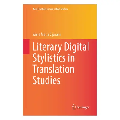 "Literary Digital Stylistics in Translation Studies" - "" ("Cipriani Anna Maria")