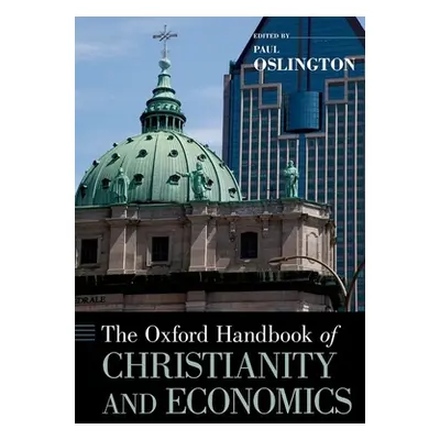 "Oxford Handbook of Christianity and Economics" - "" ("Oslington Paul")