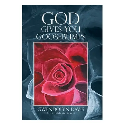 "God Gives You Goosebumps" - "" ("Davis Gwendolyn")