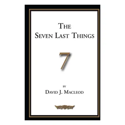 "The Seven Last Things" - "" ("MacLeod David J.")