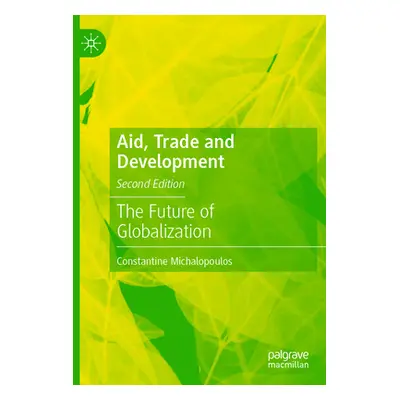 "Aid, Trade and Development: The Future of Globalization" - "" ("Michalopoulos Constantine")