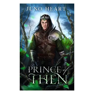 "Prince of Then: A Fae Romance" - "" ("Heart Juno")