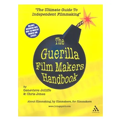 "The Guerilla Film Makers Handbook" - "" ("Jones Chris")