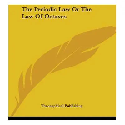 "The Periodic Law Or The Law Of Octaves" - "" ("Theosophical Publishing")