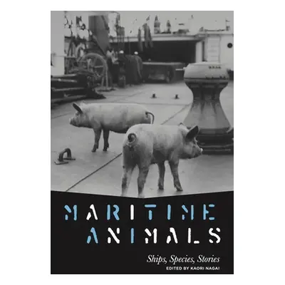 "Maritime Animals: Ships, Species, Stories" - "" ("Nagai Kaori")