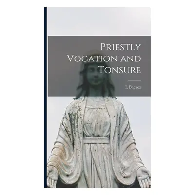 "Priestly Vocation and Tonsure" - "" ("Bacuez L.")