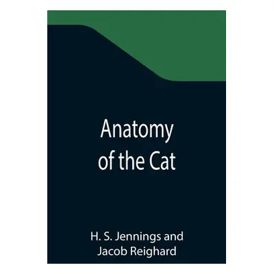 "Anatomy of the Cat" - "" ("S. Jennings H.")