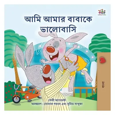 "I Love My Dad (Bengali Book for Kids)" - "" ("Admont Shelley")