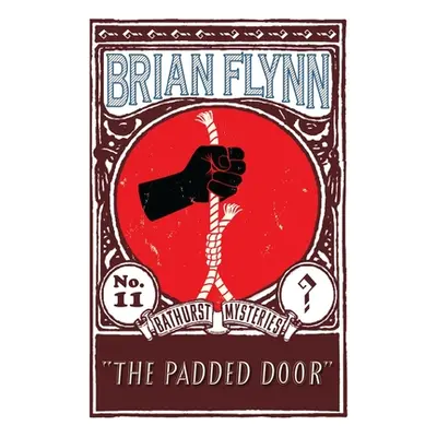 "The Padded Door: An Anthony Bathurst Mystery" - "" ("Flynn Brian")