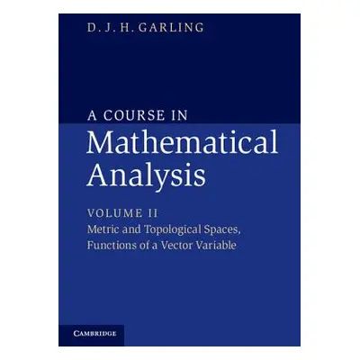 "A Course in Mathematical Analysis: Volume 2, Metric and Topological Spaces, Functions of a Vect