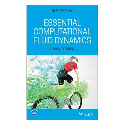 "Essential Computational Fluid Dynamics" - "" ("Zikanov Oleg")