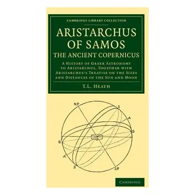 "Aristarchus of Samos, the Ancient Copernicus: A History of Greek Astronomy to Aristarchus, Toge