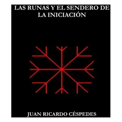 "Las runas y el sendero de la iniciacin" - "" ("Cspedes Juan Ricardo")