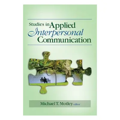 "Studies in Applied Interpersonal Communication" - "" ("Motley Michael T.")