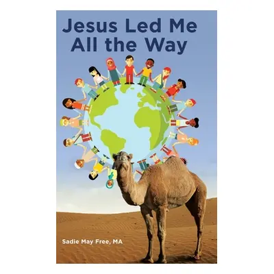 "Jesus Led Me All the Way" - "" ("Free Ma Sadie May")