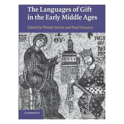 "The Languages of Gift in the Early Middle Ages" - "" ("Davies Wendy")