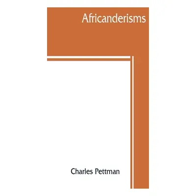 "Africanderisms; a glossary of South African colloquial words and phrases and of place and other