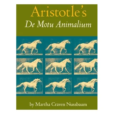 "Aristotle's de Motu Animalium" - "" ("Nussbaum Martha C.")