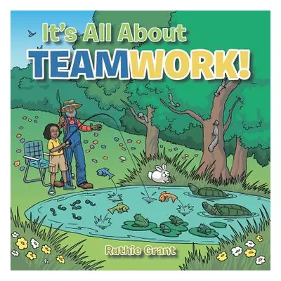 "It's All About- TEAMWORK!" - "" ("Grant Ruthie")