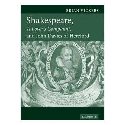 "Shakespeare, 'a Lover's Complaint', and John Davies of Hereford" - "" ("Vickers Brian")