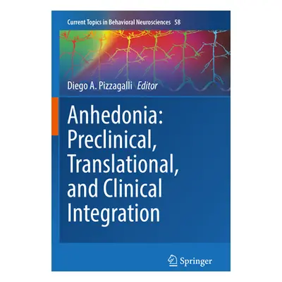 "Anhedonia: Preclinical, Translational, and Clinical Integration" - "" ("Pizzagalli Diego A.")