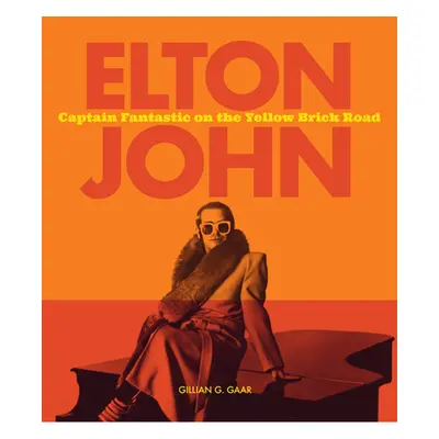 "Elton John: Captain Fantastic on the Yellow Brick Road" - "" ("Gaar Gillian G.")