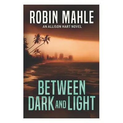 "Between Dark and Light" - "" ("Mahle Robin")