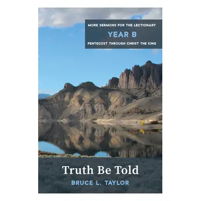 "Truth Be Told" - "" ("Taylor Bruce L.")