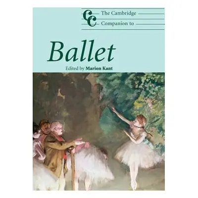 "The Cambridge Companion to Ballet" - "" ("Kant Marion")