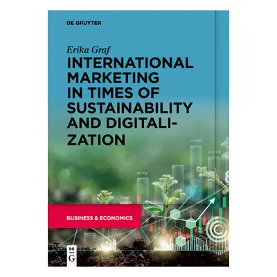 "International Marketing in Times of Sustainability and Digitalization" - "" ("Graf Erika")