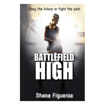 "Battlefield High: A Science Fiction Young Adult Novel with a Heavy Dash of Romance" - "" ("Figu