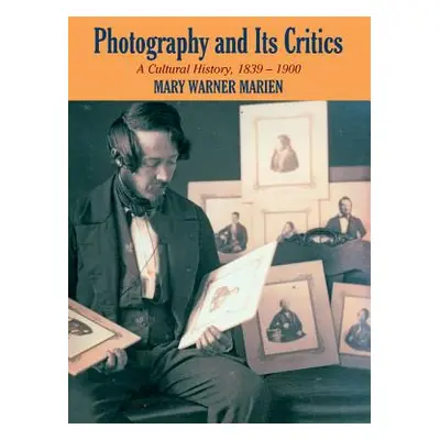 "Photography and its Critics" - "" ("Marien Mary Warner")