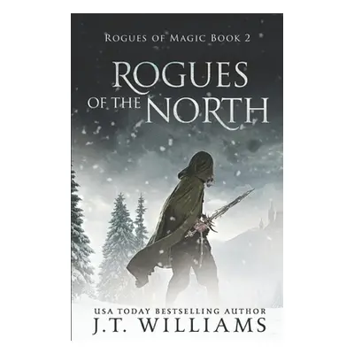 "Rogues of the North: A Tale of the Dwemhar" - "" ("Williams J. T.")