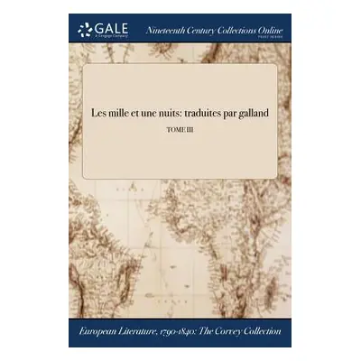 "Les mille et une nuits: traduites par galland; TOME III" - "" ("Anonymous")