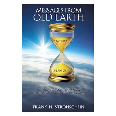 "Messages from Old Earth" - "" ("Strohschein Frank H.")