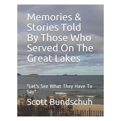 "Memories & Stories Told by Those Who Served on the Great Lakes: Let's See What They Have to Say