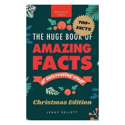 "The Huge Book of Amazing Facts and Interesting Stuff Christmas Edition: 700+ Festive Facts & Ch