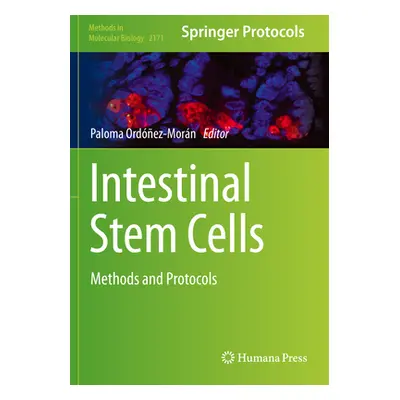 "Intestinal Stem Cells: Methods and Protocols" - "" ("Ordez-Morn Paloma")