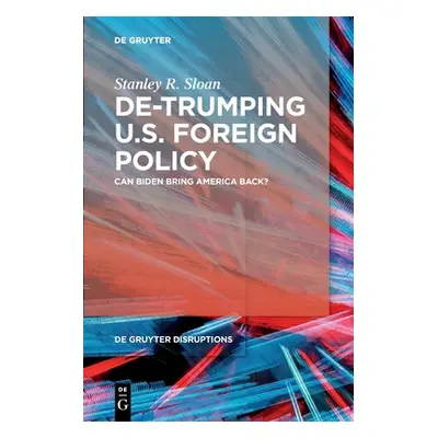 "De-Trumping U.S. Foreign Policy" - "" ("Sloan Stanley R.")