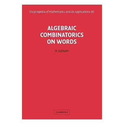 "Algebraic Combinatorics on Words" - "" ("Lothaire M.")