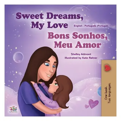 "Sweet Dreams, My Love (English Portuguese Bilingual Children's Book - Portugal)" - "" ("Admont 