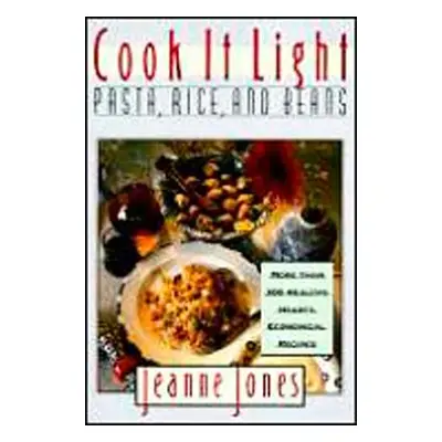 "Cook It Light Pasta, Rice, and Beans" - "" ("Jones Jeanne")