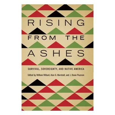 "Rising from the Ashes: Survival, Sovereignty, and Native America" - "" ("Willard William")