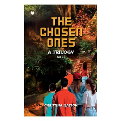 "The Chosen Ones Book 2: A Trilogy" - "" ("Matson Christina")