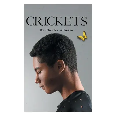 "Crickets" - "" ("Chester Alfonso")