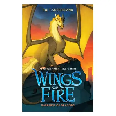 "Darkness of Dragons (Wings of Fire, Book 10), 10" - "" ("Sutherland Tui T.")