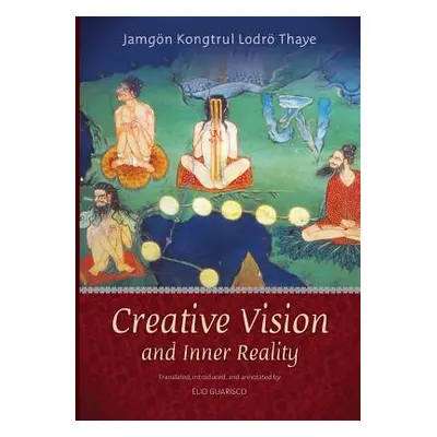 "Creative Vision and Inner Reality" - "" ("Kongtrul Jamgon")