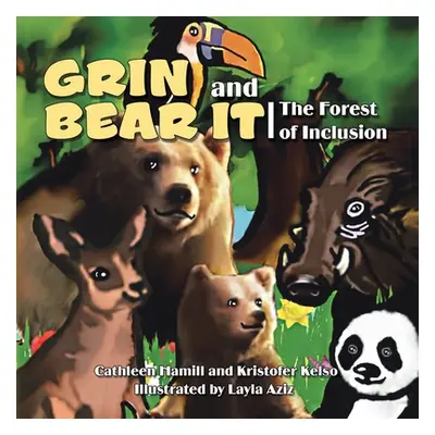 "Grin and Bear It: The Forest of Inclusion" - "" ("Hamill Cathleen")